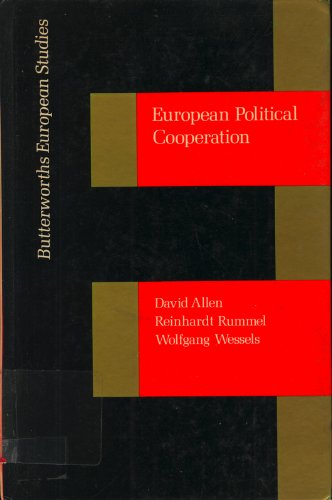 European Political Cooperation: Towards a Foreign Policy for Western Europe (Butterworths European Studies) (9780408106634) by David Allen; Reinhardt Rummel; Wolfgang Wessels