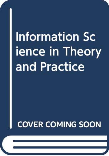 Imagen de archivo de Information Science in Theory and Practice a la venta por Bahamut Media