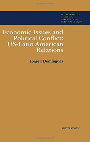 Beispielbild fr Economic Issues and Political Conflict: U.S.-Latin American Relations zum Verkauf von Wonder Book
