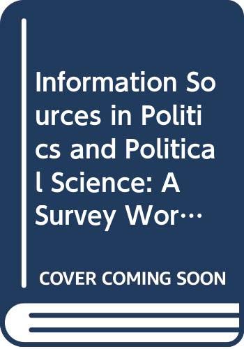 Stock image for Information Sources in Politics and Political Science : A Survey Worldwide for sale by Better World Books