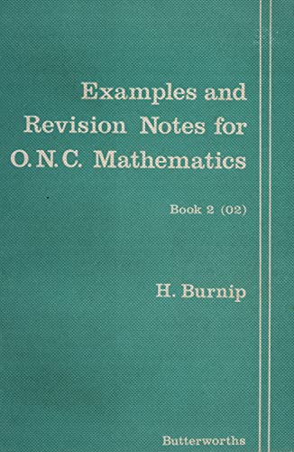 9780408481052: Examples and Revision Notes for Ordinary National Certificate Mathematics: Bk. 2
