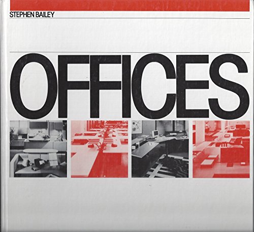 Offices: A Briefing and Design Guide (Butterworth Architecture Design and Development Guides) (9780408500166) by Bailey, Stephen