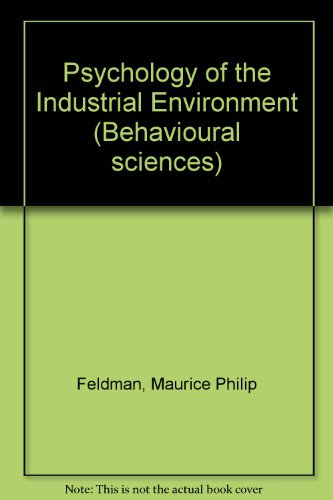 Beispielbild fr Psychology of the Industrial Environment (Behavioural sciences) zum Verkauf von Cambridge Rare Books