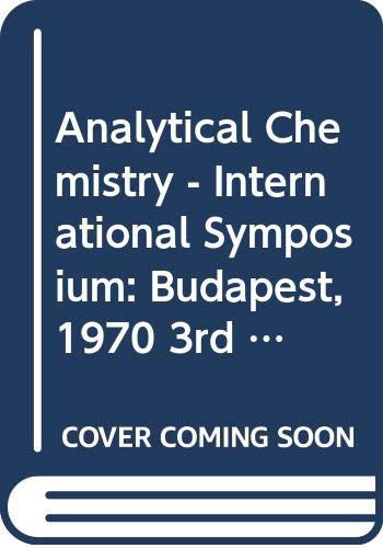 Imagen de archivo de Analytical Chemistry - International Symposium: Budapest, 1970 Plenary Lectures a la venta por Shore Books