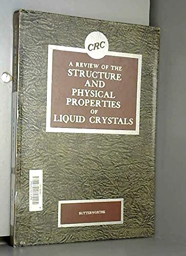 Stock image for A review of the structure and physical properties of liquid crystals; (CRC monoscience series) for sale by Mispah books