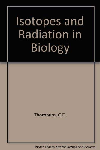 9780408702072: Isotopes and radiation in biology,