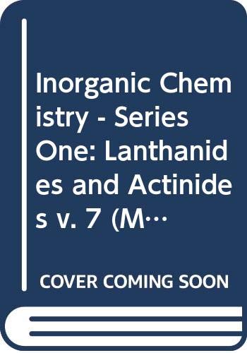 9780408702218: Inorganic Chemistry - Series One: Lanthanides and Actinides v. 7 (M.T.P.International Review of Science S.)