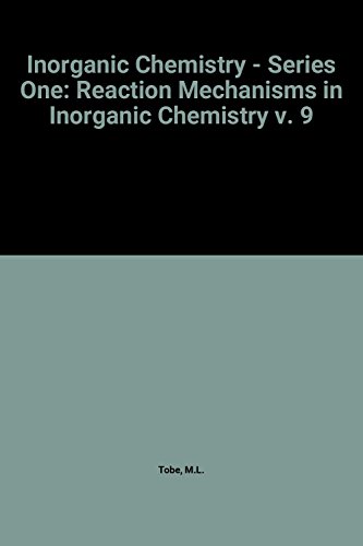 Stock image for Inorganic Chemistry - Series One: Reaction Mechanisms in Inorganic Chemistry v. 9 for sale by Webbooks, Wigtown