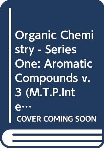 Imagen de archivo de Organic Chemistry Series One, Volume 3: Aromatic Compounds (MTP International Review of Science) a la venta por BookDepart