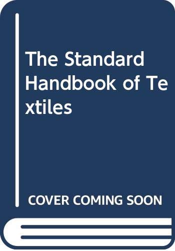 Stock image for The Standard Handbook of Textiles for sale by Rivermead Books