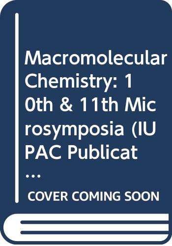 9780408705400: Macromolecular Chemistry: 10th & 11th Microsymposia (IUPAC Publications)
