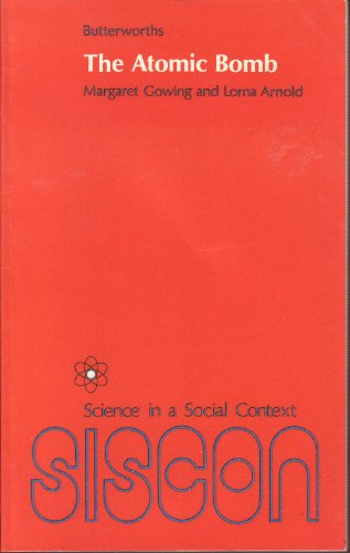 The atomic bomb (Science in a social context) (9780408713115) by Gowing, Margaret