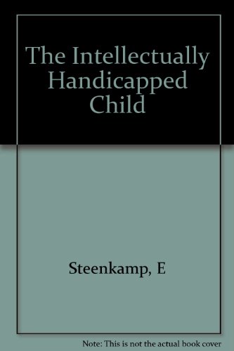 The Intellectually Handicapped Child: A Manual for Parents, Teachers and Related Professions (9780409111644) by Steenkamp, Eureka; Steenkamp, Willem