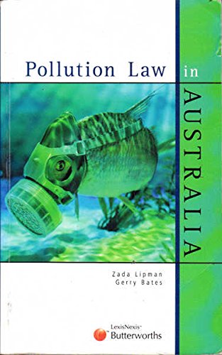 Pollution law in Australia (9780409309546) by Lipman, Zada; Bates, Gerry