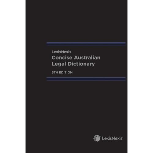 9780409352917: LexisNexis Concise Australian Legal Dictionary, 6th edition