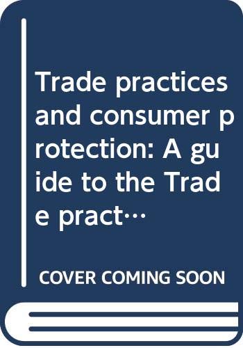 Beispielbild fr Trade practices and consumer protection: A guide to the Trade practices act 1974, for businessmen and their advisors zum Verkauf von Robinson Street Books, IOBA