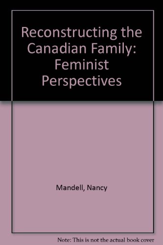 9780409805284: Reconstructing the Canadian Family: Feminist Perspectives