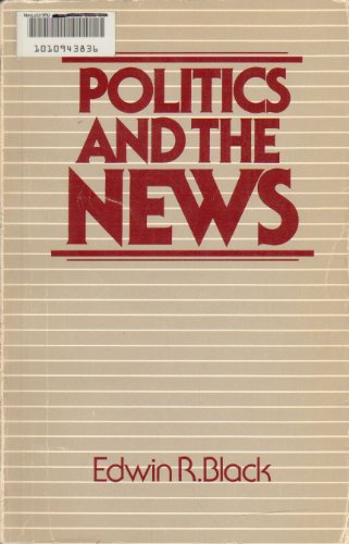 Imagen de archivo de Politics and the News a la venta por POQUETTE'S BOOKS