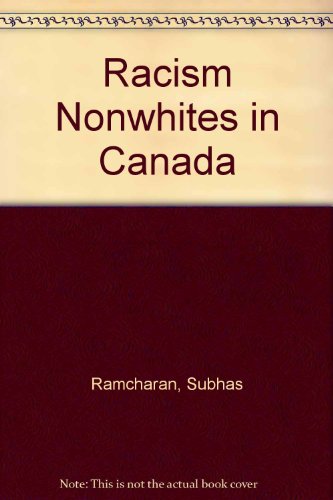 Racism Nonwhites in Canada (9780409861648) by Ramcharan, Subhas