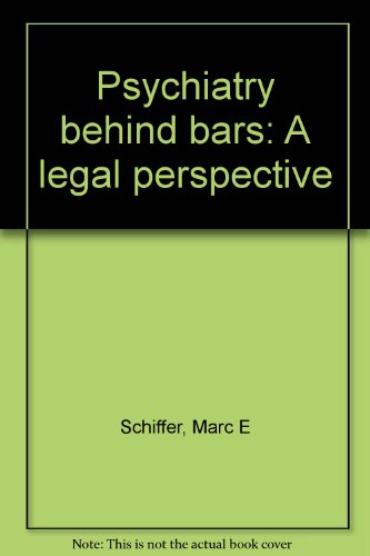 Psychiatry Behind Bars: A Legal Perspective