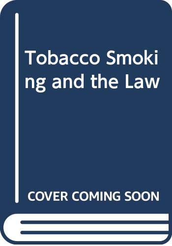 Tobacco Smoking and the Law (9780409893700) by Grossman, Michael