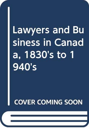 Beispielbild fr Beyond the Law: Lawyers and Business in Canada, 1830 to 1930 (Essays in the History of Canadian Law) zum Verkauf von Benjamin Books