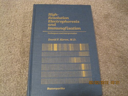 9780409900217: High-Resolution Electrophoresis and Immunofixation: Techniques and Interpretation