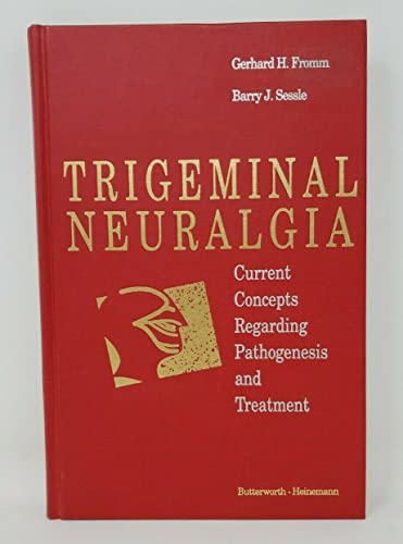 Trigeminal neuralgia : current concepts regarding pathogenesis and treatment