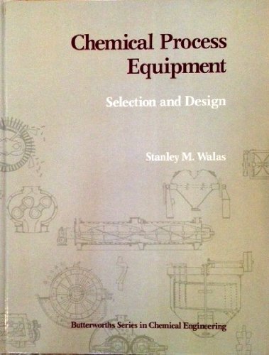 Beispielbild fr Chemical Process Equipment: Selection and Design zum Verkauf von SecondSale