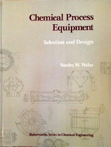 Chemical Process Equipment Selection And Design