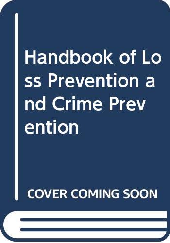 9780409950472: Handbook of Loss Prevention and Crime Prevention