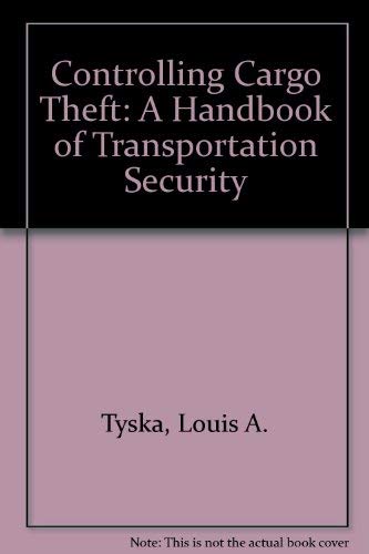 Stock image for Controlling Cargo Theft : A Handbook of Transportation Security for sale by Better World Books: West