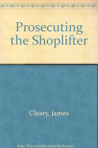 Imagen de archivo de Prosecuting the Shoplifter: A Loss Prevention Strategy a la venta por HPB-Red