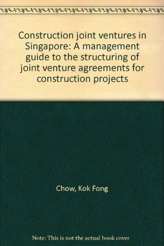 9780409995022: Construction joint ventures in Singapore: A management guide to the structuring of joint venture agreements for construction projects