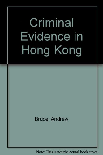 Criminal Evidence in Hong Kong (9780409996098) by Andrew Bruce