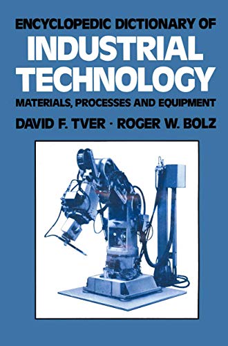 Stock image for Encyclopedic Dictionary of Industrial Technology: Materials, Processes and Equipment (Chapman and Hall Advanced Industrial Technology Series) for sale by HPB-Diamond
