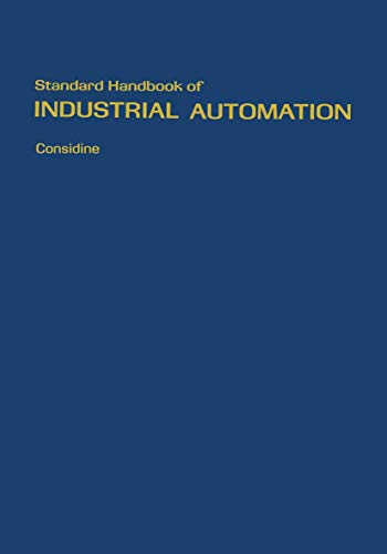 Stock image for Standard Handbook of Industrial Automation (Chapman and Hall Advanced Industrial Technology Series) for sale by Irish Booksellers