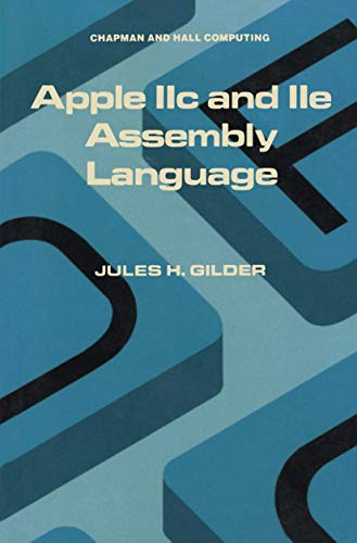 Apple IIc and IIe Assembly Language - Jules H. Gilder