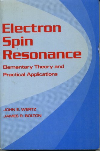 Electron Spin Resonance:Elementary Theory and Practical Applications - Wertz, John