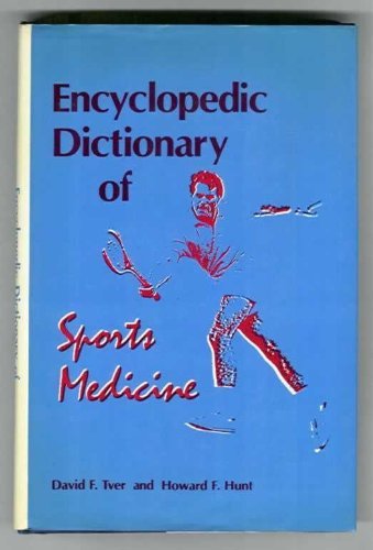 Stock image for Encyclopedic Dictionary of Sports Medicine for sale by Isaiah Thomas Books & Prints, Inc.