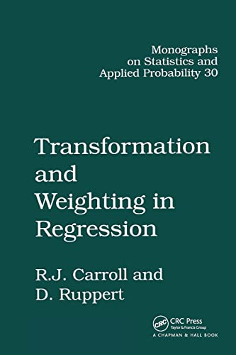 9780412014215: Transformation and Weighting in Regression: 30 (Chapman & Hall/CRC Monographs on Statistics and Applied Probability)