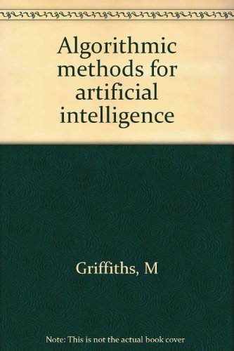 Beispielbild fr Algorithmic Methods for Artificial Intelligence zum Verkauf von Better World Books