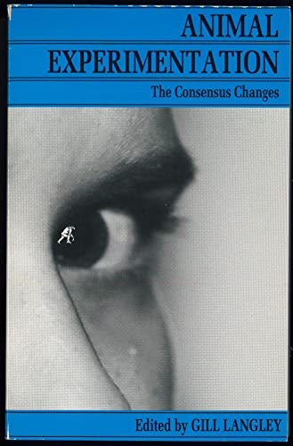 Beispielbild fr Animal Experimentation : The Consensus Changes zum Verkauf von Better World Books