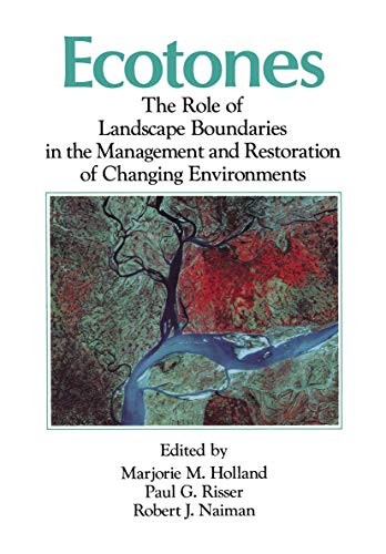 Imagen de archivo de Ecotones : The Role of Landscape Boundaries in the Management and Restoration of Changing Environments a la venta por Better World Books: West