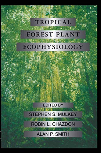 9780412035715: Tropical Forest Plant Ecophysiology