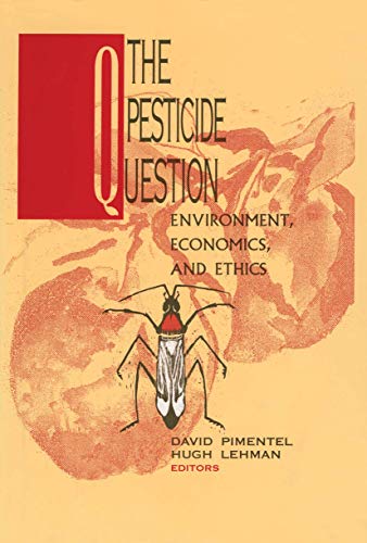 The Pesticide Question: Environment, Economics and Ethics