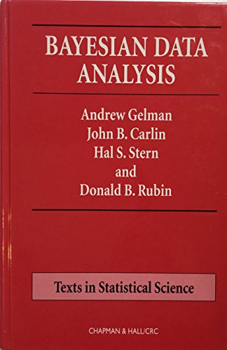 Bayesian Data Analysis (Chapman & Hall/CRC Texts in Statistical Science) (9780412039911) by Gelman, Andrew; Carlin, John B.; Stern, Hal S.; Rubin, Donald B.