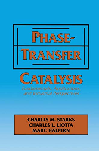 Imagen de archivo de Phase-Transfer Catalysis: Fundamentals, Applications, and Industrial Perspectives a la venta por HPB-Red