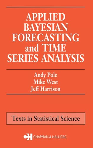 Imagen de archivo de Applied Bayesian Forecasting and Time Series Analysis (Chapman & Hall/CRC Texts in Statistical Science) a la venta por SecondSale