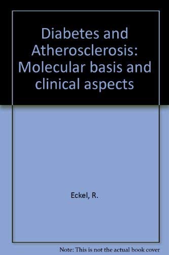 Diabetes and Atherosclerosis Molecular Basis and Clinical Aspects.